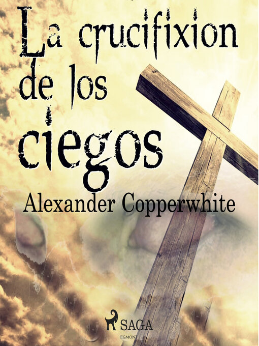 Cover image for La crucifixión de los ciegos